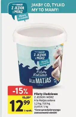 Intermarche Filety śledziowe Z JEZIOR I MÓRZ A la Matjas solone oferta