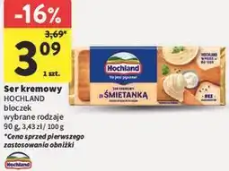 Intermarche Ser kremowy HOCHLAND bloczek wybrane rodzaje oferta