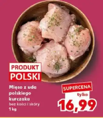 Kaufland Mięso z uda polskiego kurczaka bez kości i skóry oferta