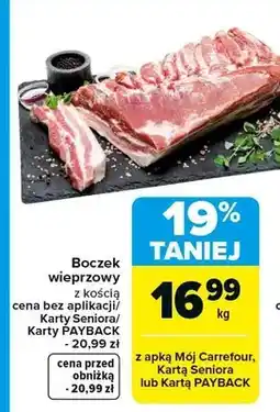 Carrefour Boczek wieprzowy z kością cena bez aplikacji/Karty Seniora/Karty PAYBACK oferta