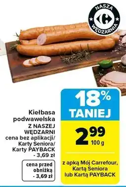 Carrefour Kiełbasa podwawelska z nasza wędzarni cena bez aplikacji/Karty Seniora/Karty PAYBACK oferta