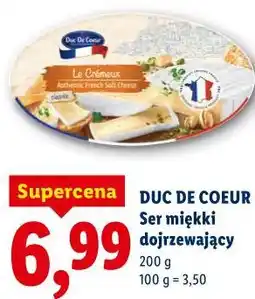 Lidl DUC DE COEUR Ser miękki dojrzewający oferta