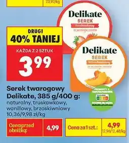Biedronka Serek twarogowy Delikate, 385 g/400 g oferta