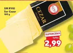 Kaufland SM Ryki Ser Cezar oferta