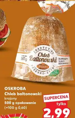 Kaufland Oskroba Chleb baltonowski oferta