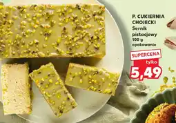 Kaufland Cukiernia Chojecki Sernik pistacjowy oferta