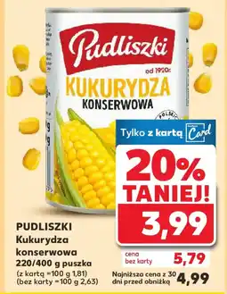 Kaufland Pudliszki Kukurydza konserwowa oferta