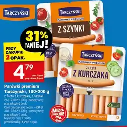 Twój Market Parówki premium Tarczyński 180-200g z fileta z kurczaka, z szynki oferta