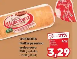 Kaufland Oskroba Bułka pszenna wyborowa oferta