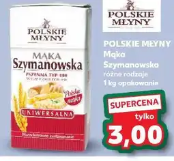 Kaufland POLSKIE MŁYNY Mąka Szymanowska różne rodzaje oferta