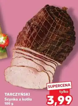 Kaufland TARCZYŃSKI Szynka z kotła oferta