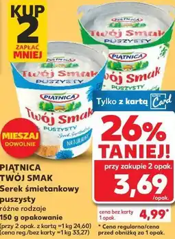 Kaufland Piątnica Twój Smak Serek śmietankowy puszysty różne rodzaje oferta