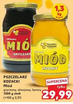 Kaufland Pszczelarz Kozacki Miód gryczany, akacjowy, lipowy oferta