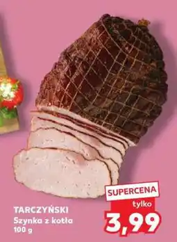 Kaufland TARCZYŃSKI Szynka z kotła 100 g oferta