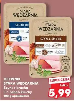 Kaufland OLEWNIK STARA WĘDZARNIA Szynka krucha lub Schab kruchy oferta