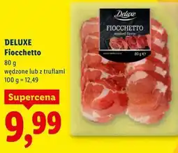 Lidl DELUXE Fiocchetto 80 g wędzone lub z truflami oferta