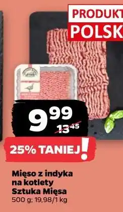 Netto Mięso z indyka na kotlety Sztuka Mięsa oferta