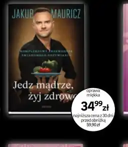 Empik Jakub Mauricz Jedz mądrze, żyj zdrowo oferta