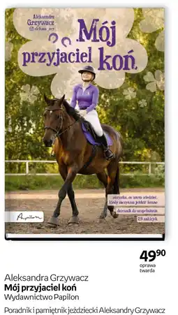 Empik Aleksandra Grzywacz Mój przyjaciel koń oferta