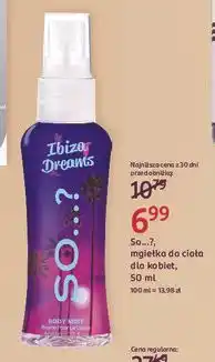 Rossmann Mgiełka do ciała So...? Ibiza Dreams oferta