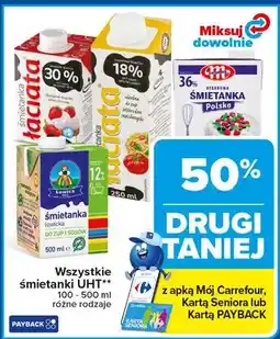 Carrefour Wszystkie śmietanki UHT 100-500 ml różne rodzaje oferta