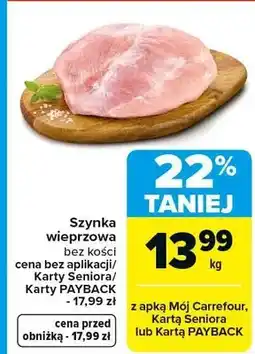 Carrefour Szynka wieprzowa bez kości oferta