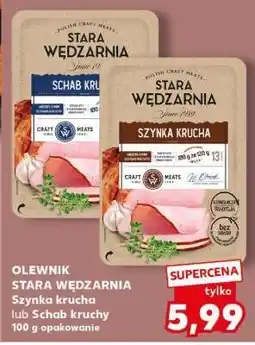 Kaufland OLEWNIK STARA WĘDZARNIA Szynka krucha lub Schab kruchy oferta