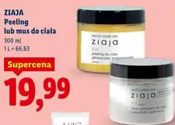 Lidl ZIAJA Peeling lub mus do ciała oferta