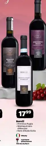 Netto Wino Borelli: Primitivo Puglia, Montepulciano d'Abruzzo, Nero d'Avola Sicilia oferta