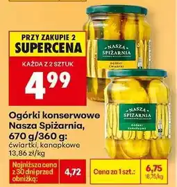Biedronka Ogórki konserwowe Nasza Spiżarnia 670 g 360 g : oferta