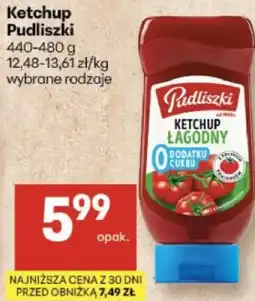 Delikatesy Centrum Ketchup Pudliszki 440-480 g (wybrane rodzaje) oferta