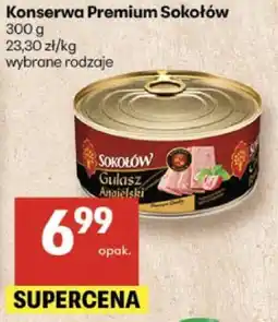 Delikatesy Centrum Konserwa Premium Sokołów 300 g wybrane rodzaje oferta