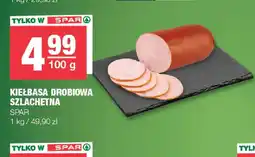 EuroSPAR Kiełbasa drobiowa szlachetna Spar oferta