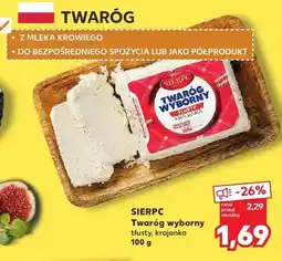Kaufland Twaróg wyborny tłusty, krajanka oferta