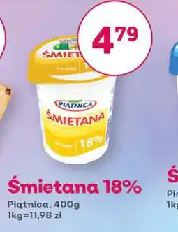 Bliski Piątnica Smietana 18% oferta