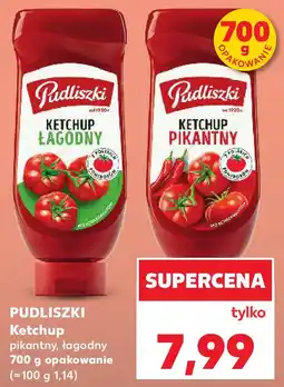 Kaufland Pudliszki Ketchup pikantny, łagodny oferta
