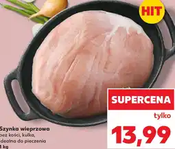 Kaufland Szynka wieprzowa bez kości, kulka, idealna do pieczenia oferta