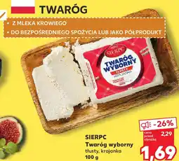 Kaufland SIERPC Twaróg wyborny tłusty, krajanka oferta