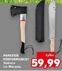 Kaufland PARKSIDE PERFORMANCE Siekiera lub Maczeta oferta