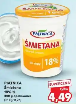 Kaufland PIĄTNICA Śmietana 18% tł oferta