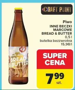Carrefour Piwo Inne Beczki Marcowe Bread & Butter butelka bezwzrotna oferta