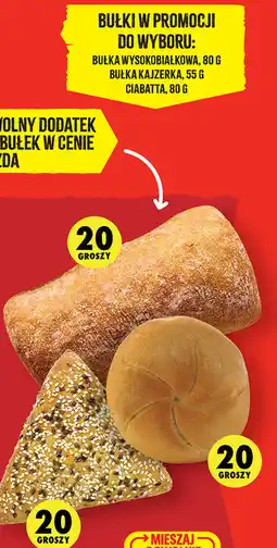 Biedronka Bułki w promocji do wyboru: Bułka wysokobiałkowa 80 g, Bułka kajzerka 55 g, Ciabatta oferta