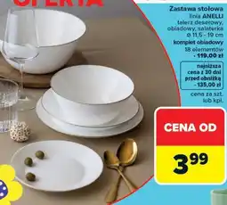 Carrefour Market Zastawa stołowa linia ANELLI (talerz deserowy, obiadowy, salaterka, komplet obiadowy) oferta