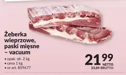 Makro Żeberka wieprzowe, paski mięsne - vacuum oferta
