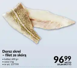 Makro Dorsz skrei - filet ze skórą oferta