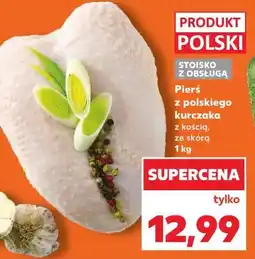 Kaufland Pierś z polskiego kurczaka z kością, ze skórą oferta