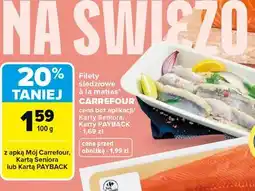 Carrefour Filety śledziowe à la matias* CARREFOUR oferta