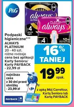 Carrefour Podpaski higieniczne ALWAYS PLATINIUM oferta