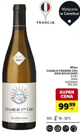 Carrefour Wino CHABLIS PREMIER CRU JEAN BOUCHARD oferta