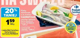 Carrefour Filety śledziowe à la matias CARREFOUR oferta